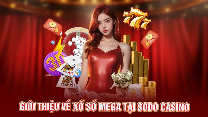 giới thiệu về xổ số mega tại sodo casino giới thiệu về xổ số mega tại sodo casino