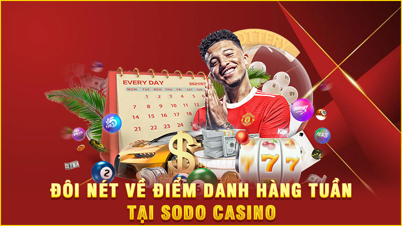 đôi nét về điểm danh hàng tuần tại sodo casino