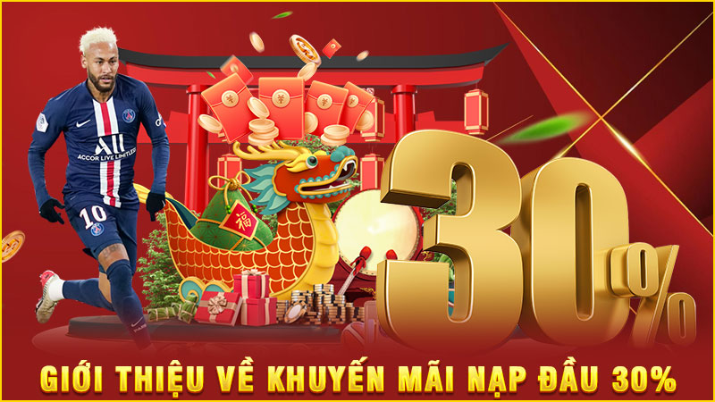 giới thiệu về khuyến mãi nạp đầu 30% giới thiệu về khuyến mãi nạp đầu 30%
