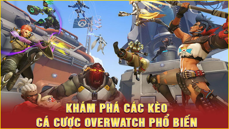 khám phá các kèo cá cược overwatch phổ biến