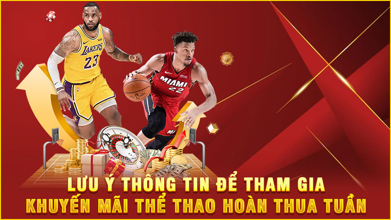 lưu ý thông tin để tham gia khuyến mãi thể thao hoàn thua tuần