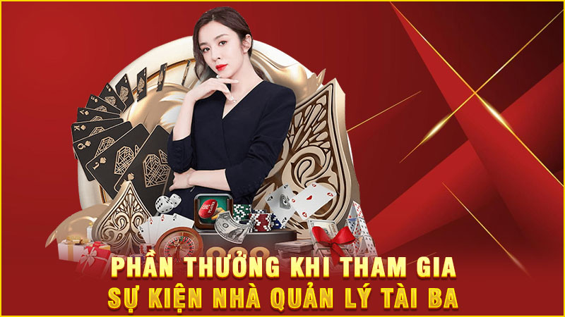 phần thưởng khi tham gia sự kiện nhà quản lý tài ba phần thưởng khi tham gia sự kiện nhà quản lý tài ba