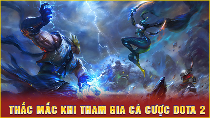 thắc mắc khi tham gia cá cược dota 2